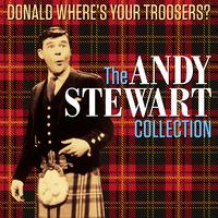 Donald Where's Your Troosers! - The Andy Stewart Collection (Digitally Remastered)