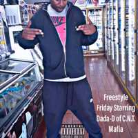 FREESTYLE FRIDAY STARING DADA-D OF C.N.T. MAFIA