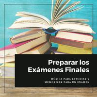 Preparar los Exámenes Finales: Música para Estudiar y Memorizar para un Examen