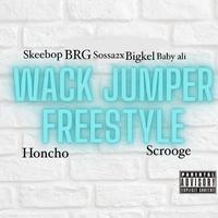 Whack Jumper Freestyle (feat. Skeebop, BRG, Sossa2x, Bigkel215, Baby ali & Scrooge)