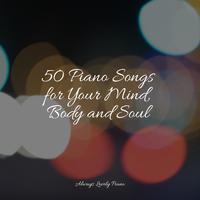 50 Piano Songs for Your Mind, Body and Soul