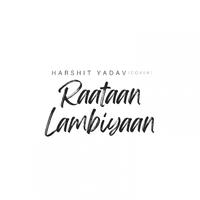 Raataan Lambiyaan