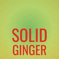 Solid Ginger