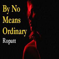 BY NO MEANS ORDINARY