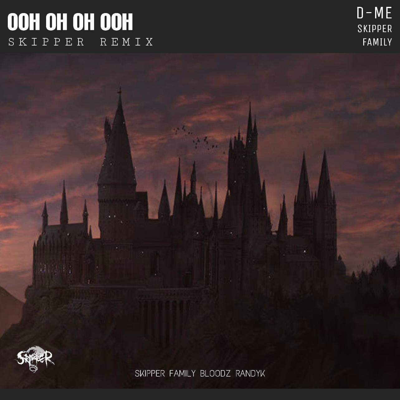 D-Me-Ooh Oh Oh（Skipper remix）