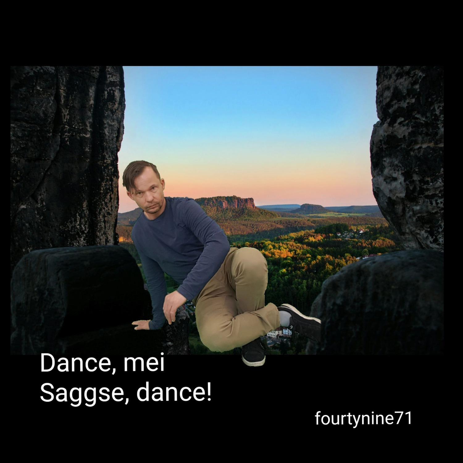 Dance, Mei Saggse, Dance!