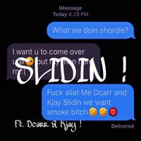 Slidin'! (feat. dcarr & KJAY)