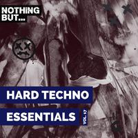 Nothing But... Hard Techno Essentials, Vol. 17