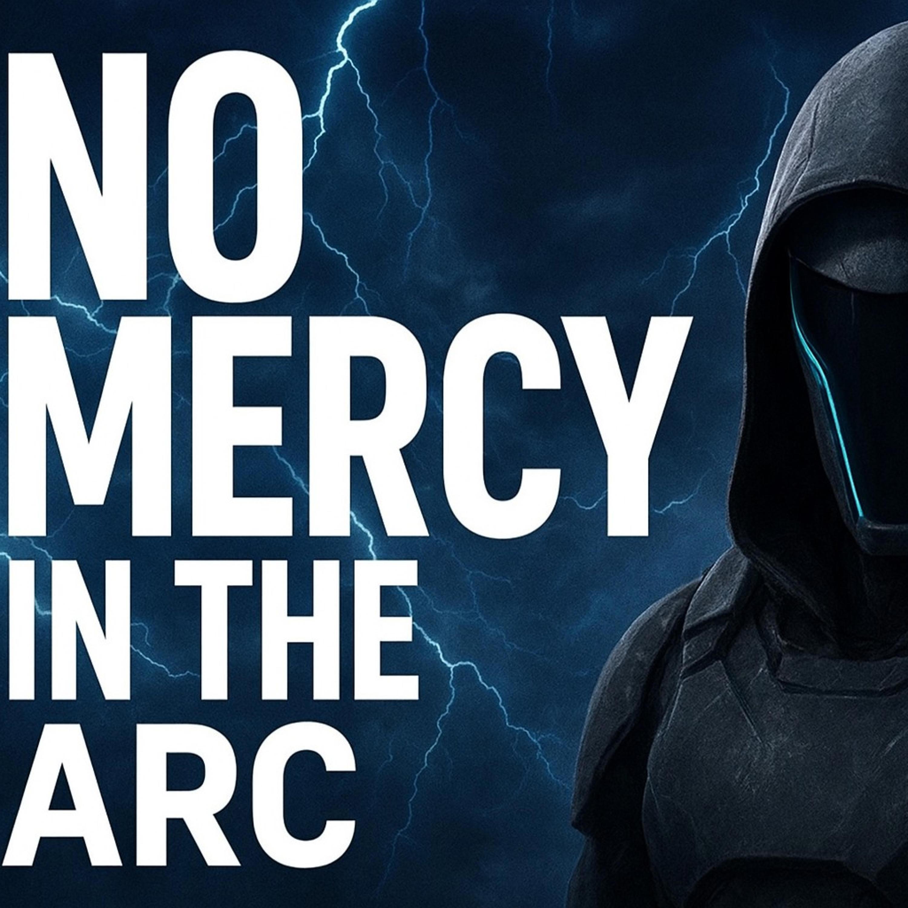 No Mercy in the Arc