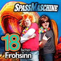 18 facher Frohsinn