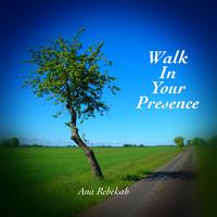 Walk in Your Presence