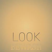 Look Bewash