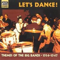 THEMES OF THE BIG BANDS: Let's Dance!  (1934-1947)