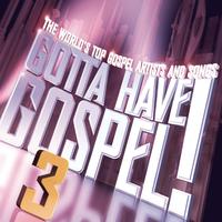 Gotta Have Gospel 3