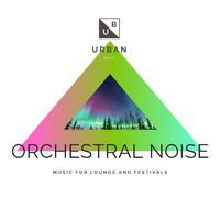 Orchestral Noise - Music For Lounge And Festivals