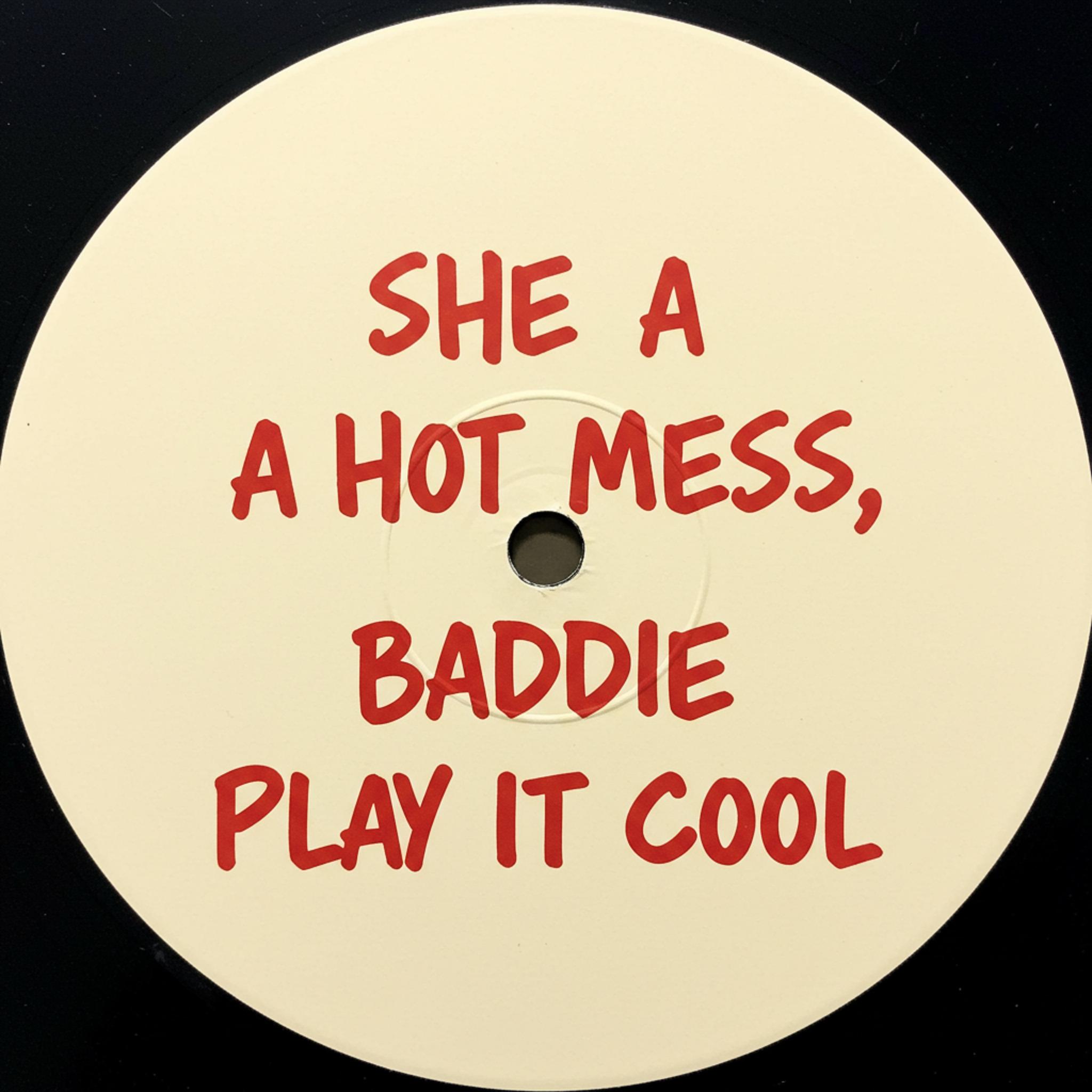 She A Hot Mess, Baddie Play It Cool