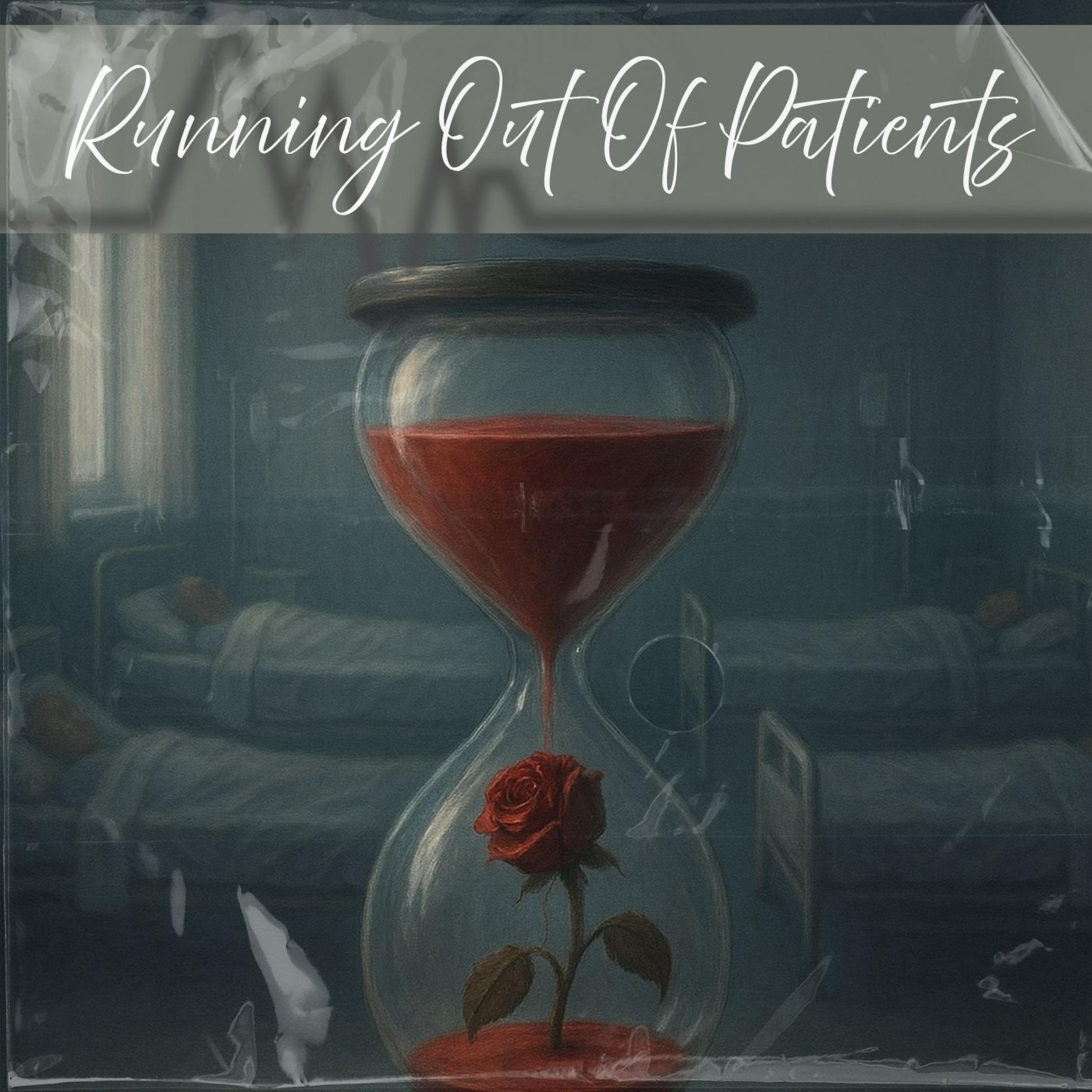 Running Out of Patients (feat. Rezmade, S!sha, Esco, MASON & MariSante)