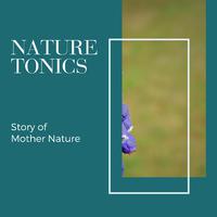 Nature Tonics - Story of Mother Nature