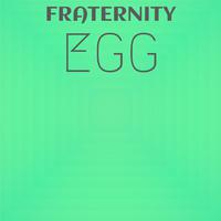 Fraternity Egg