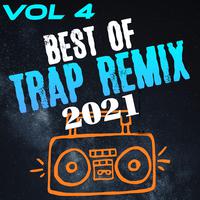 Best of Trap Remix 2021, Vol. 4