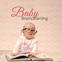 Baby Brain Training: Stimulation Music for Newborms and Toddlers