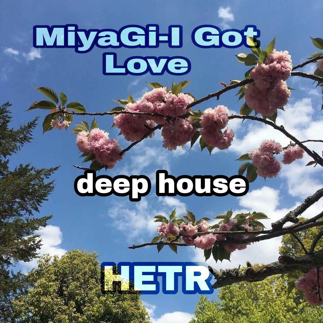 MiyaGi-I Got Love（HETR / Bourbon9 / 马思远Music remix）
