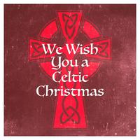 We Wish You a Celtic Christmas