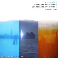 Landscapes with Piano - Paysages Avec Piano (Solo piano works)