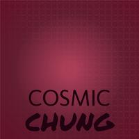 Cosmic Chung