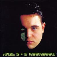 Axel 2 - O Regresso