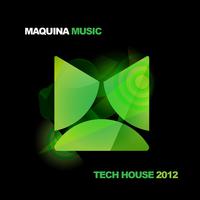 Maquina Tech House 2012