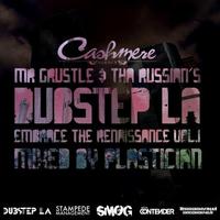 Cashmere Agency Presents Mr. Grustle & Tha Russian's Dubstep LA: Embrace The Renaissance Vol. 1