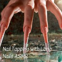 Nail Tapping with Long Nails ASMR - 2 Hours