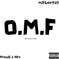 O.M.F (feat. Friends 4 Hire)