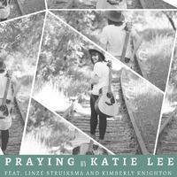 Praying (feat. Kimberly Knighton & Linze Struiksma)