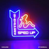Strippers (feat. ethereal) [Sped Up]