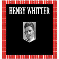 Henry Whitter (Hd Remastered Edition)