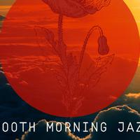 Smooth Morning Jazz