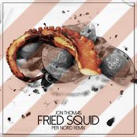 Fried Squid (Per Nord Remix)