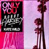 Bobby Harvey - Only You