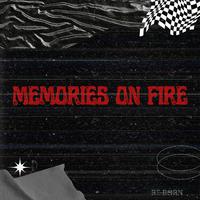 Memories on fire