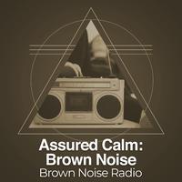 Assured Calm: Brown Noise