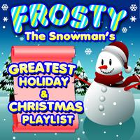 Frosty the Snowman's Greatest Holiday & Christmas Playlist