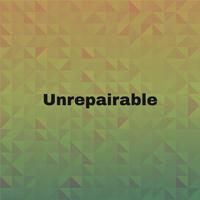 Unrepairable