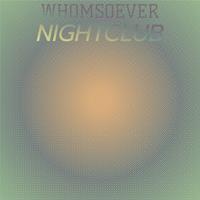 Whomsoever Nightclub