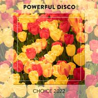 Powerful Disco CHOICE 2022