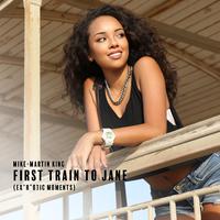 First Train to Jane (Ex