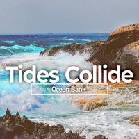 Tides Collide