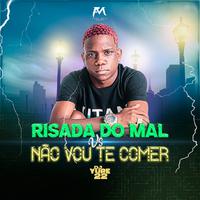 Risada do Mau Vs Não Vou Te Comer