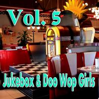 Jukebox & Doo Wop Girls, Vol. 5